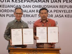 OJK dan Ombusmen Perkuat Kerja Sama Pelayanan Publik