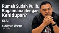 Rumah Sudah Pulih, Bagaimana dengan Kehidupan?